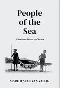 People of the Sea: A Maritime History of Beara