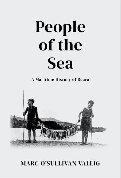 People of the Sea: A Maritime History of Beara